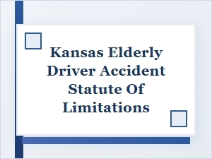 Elderly Driver Accident Claims in Kansas