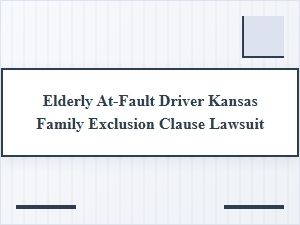 Legal Battle Over Kansas Family Exclusion Clause After Crash
